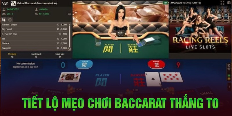 Tiết lộ mẹo chơi Baccarat thắng to