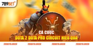 Hướng Dẫn Cá Cược Dota 2 Dota Pro Circuit Hiệu Quả Nhất