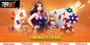 Ý Nghĩa 52 Lá Bài - Bật Mí Những Điều Thú Vị Về Bộ Bài Tây