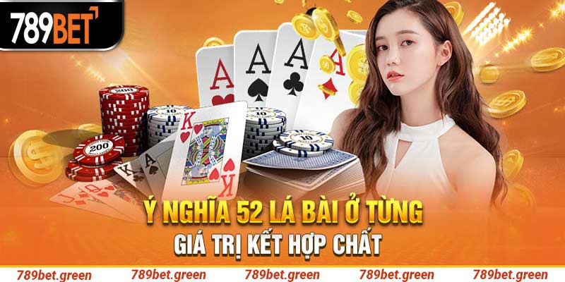 Ý Nghĩa 52 Lá Bài - Bật Mí Những Điều Thú Vị Về Bộ Bài Tây