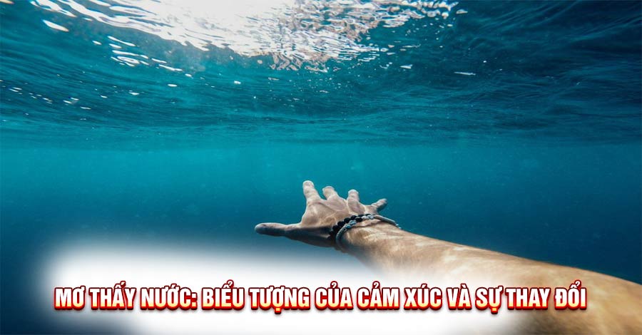 Mơ Thấy Nước và Thủy Triều: Giải Mã Điềm Báo